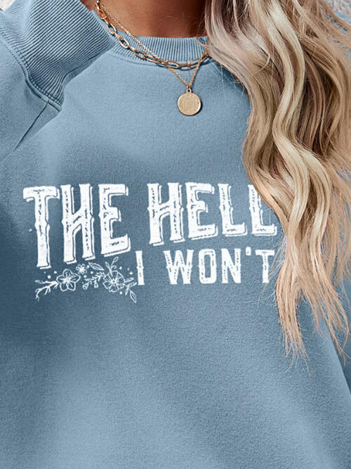 Buy THE HELL I WON'T Round Neck Long Sleeve Sweatshirt by Faz