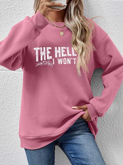 Buy THE HELL I WON'T Round Neck Long Sleeve Sweatshirt by Faz