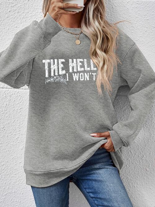 Buy THE HELL I WON'T Round Neck Long Sleeve Sweatshirt by Faz