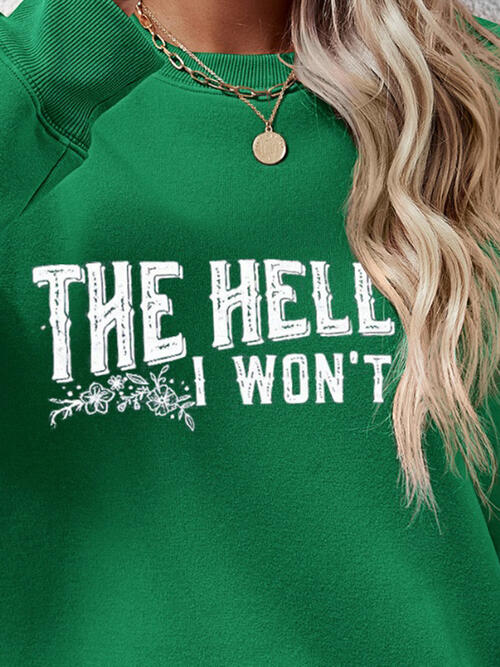 Buy THE HELL I WON'T Round Neck Long Sleeve Sweatshirt by Faz
