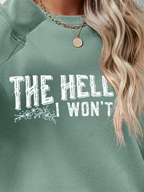 Buy THE HELL I WON'T Round Neck Long Sleeve Sweatshirt by Faz