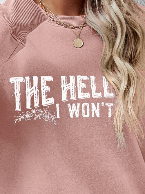 Buy THE HELL I WON'T Round Neck Long Sleeve Sweatshirt by Faz