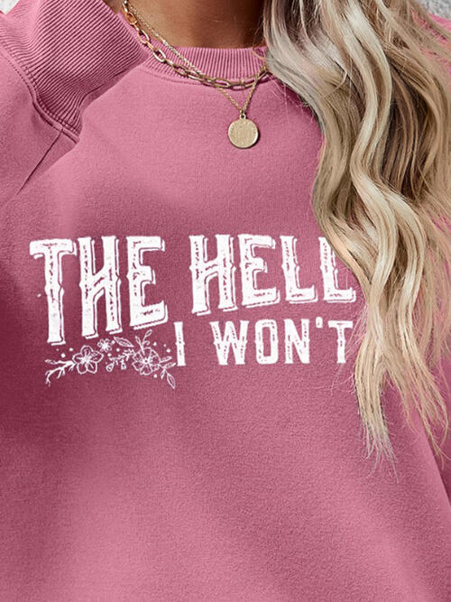 Buy THE HELL I WON'T Round Neck Long Sleeve Sweatshirt by Faz