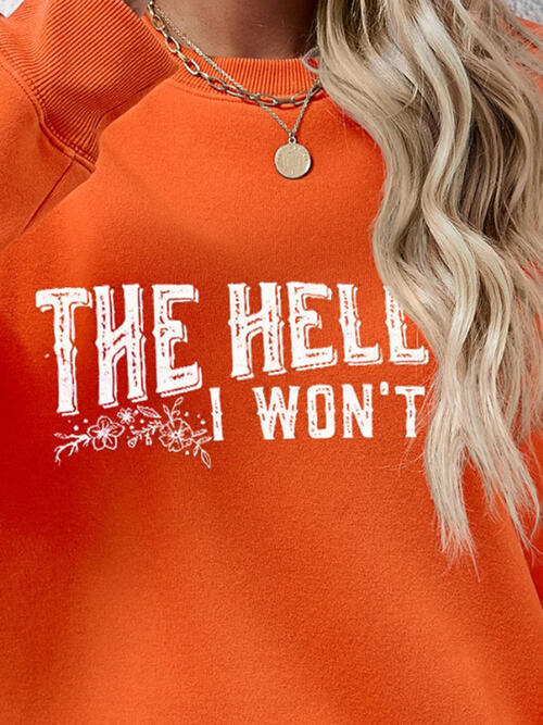 Buy THE HELL I WON'T Round Neck Long Sleeve Sweatshirt by Faz