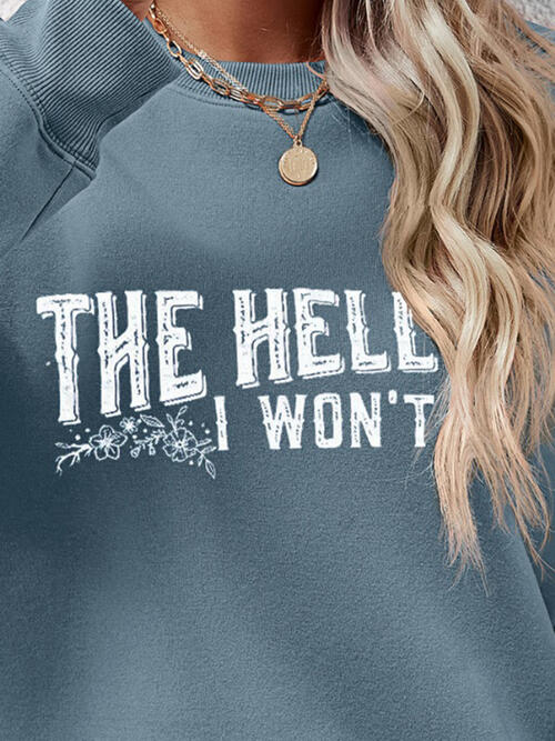 Buy THE HELL I WON'T Round Neck Long Sleeve Sweatshirt by Faz