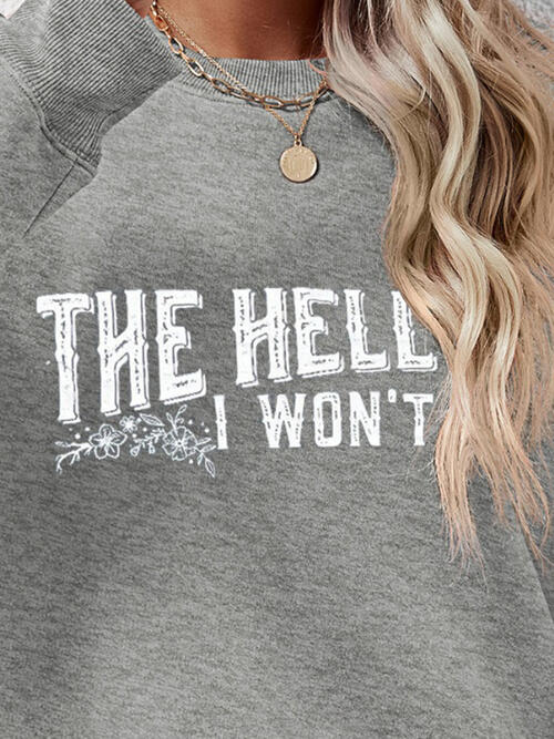 Buy THE HELL I WON'T Round Neck Long Sleeve Sweatshirt by Faz